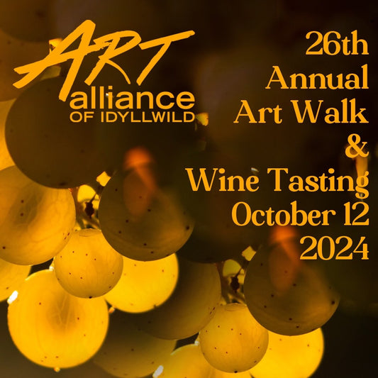 Art Alliance of Idyllwild's 26th Annual Art Walk & Wine Tasting